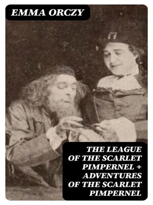 cover image of The League of the Scarlet Pimpernel + Adventures of the Scarlet Pimpernel